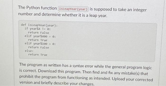 Solved The Python function isLeapYear (year) is supposed to | Chegg.com