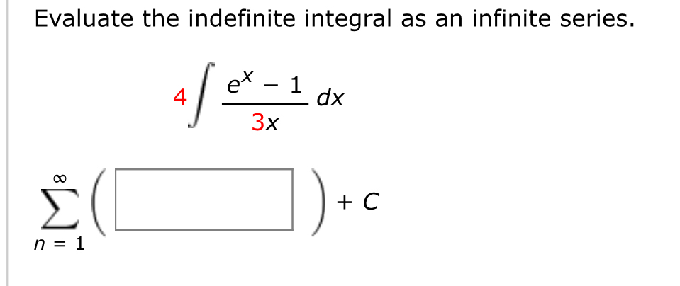 Solved Evaluate the indefinite integral as an infinite | Chegg.com