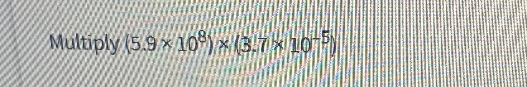 solved-multiply-5-9-108-3-7-10-5-chegg