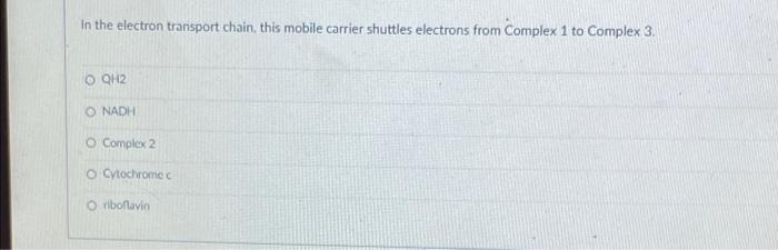 Solved In the electron transport chain this mobile carrier | Chegg.com