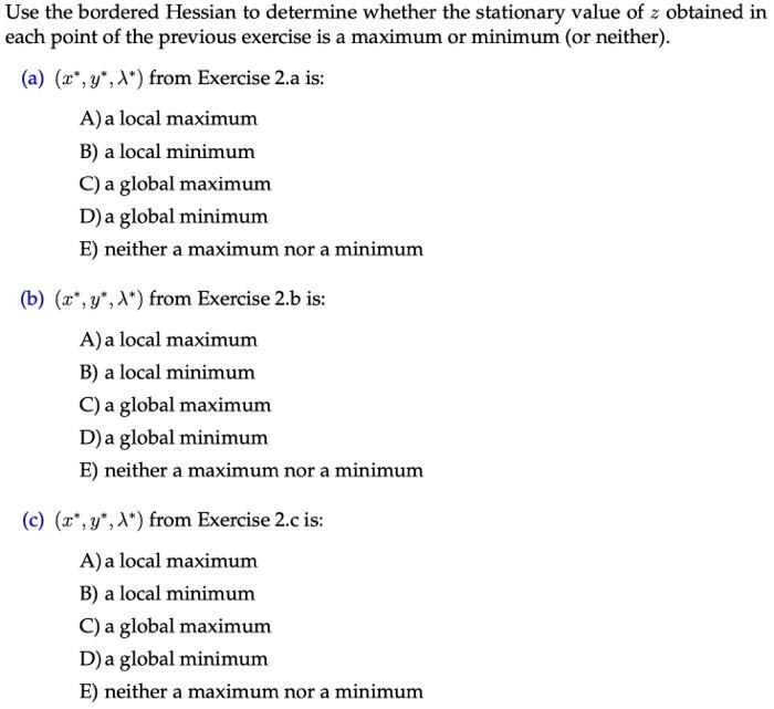 Solved Use the bordered Hessian to determine whether the