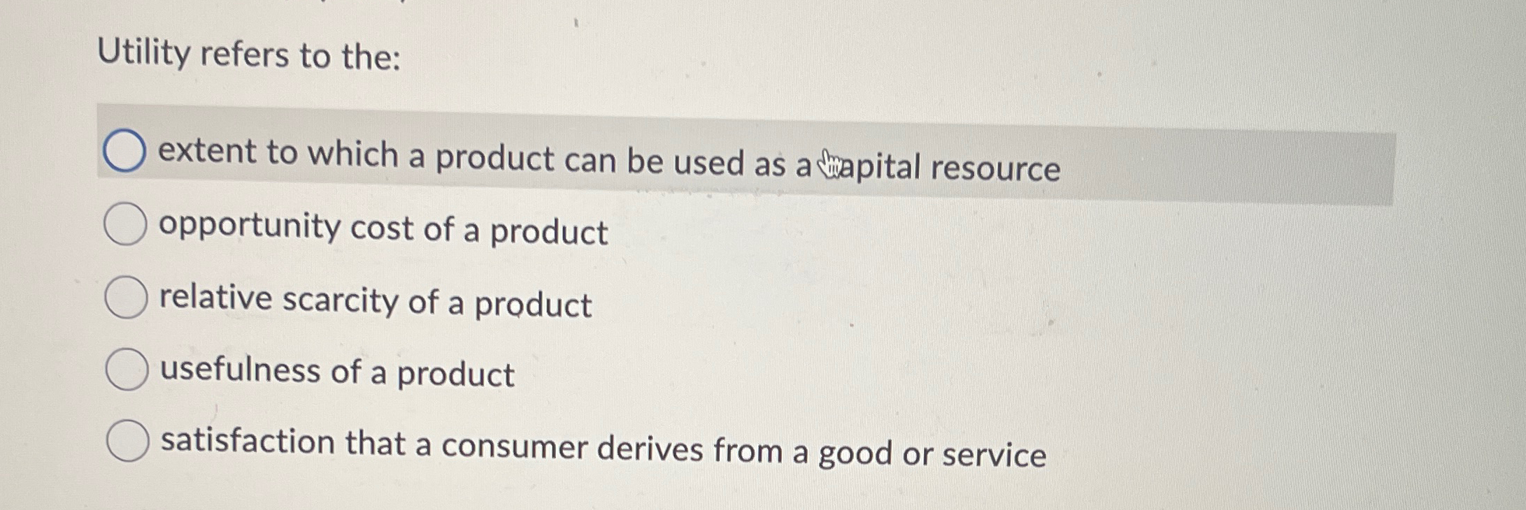 Solved Utility refers to the:extent to which a product can | Chegg.com