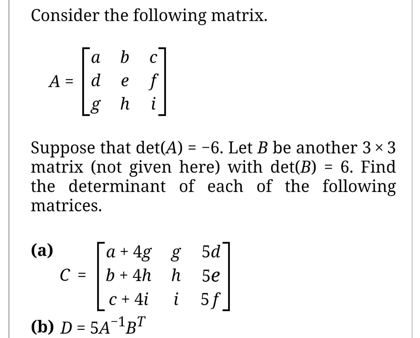 Solved Consider the following matrix. A=⎣⎡adgbehcfi⎦⎤ | Chegg.com