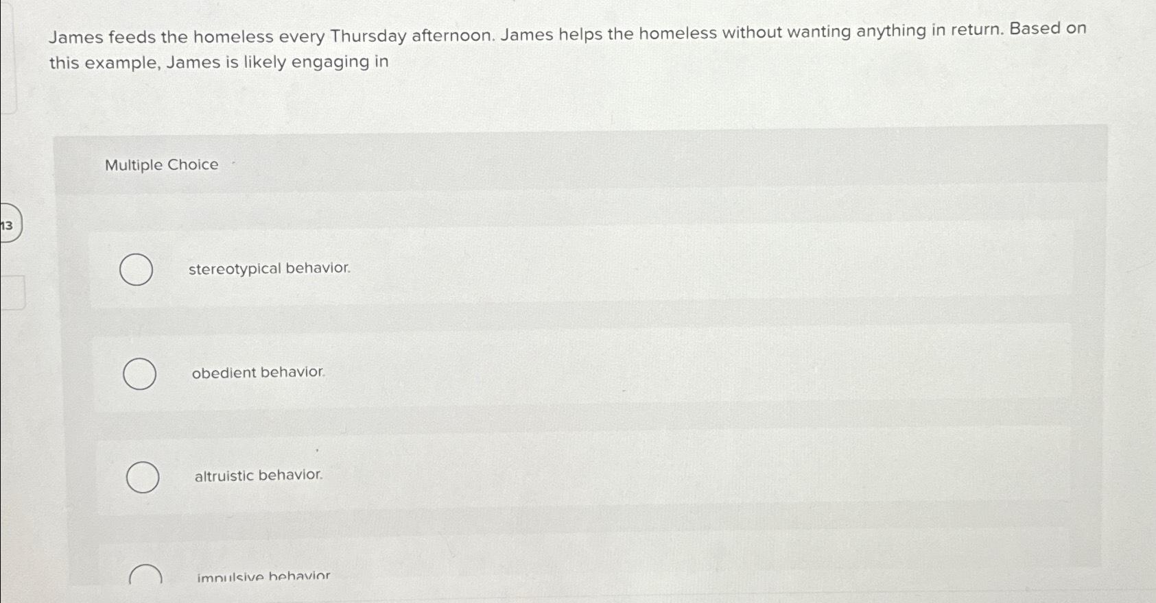 Solved James feeds the homeless every Thursday afternoon. | Chegg.com