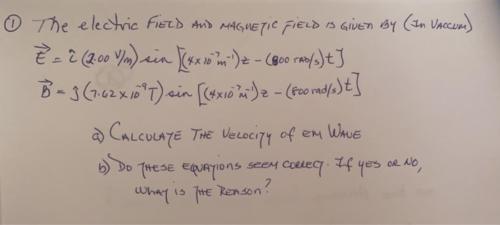 Solved The Electric Field And Magnetic Field Is Given B Chegg Com