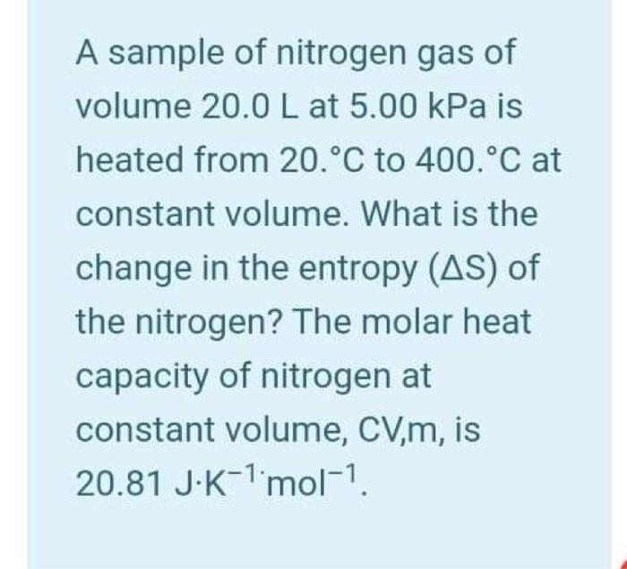 Solved A sample of nitrogen gas of volume 20.0 L at 5.00 kPa