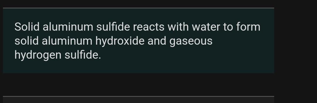 Solved Solid Aluminum Sulfide Reacts With Water To Form