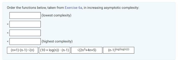 Solved Order the functions below, taken from Exercise 6a, in | Chegg.com