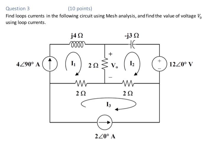 Solved Question 3 (10 points) Find loops currents in the | Chegg.com