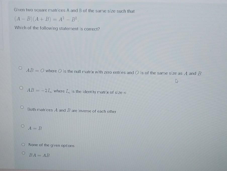 Solved Given Two Square Matrices A And B Of The Same Size | Chegg.com