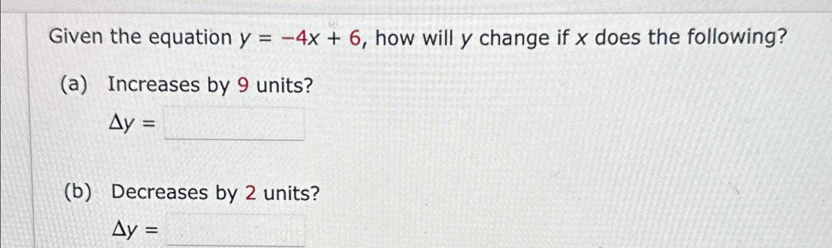 Given the equation y=4x+6, ﻿how will y ﻿change if x