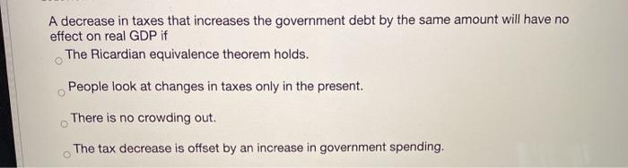 Solved A decrease in taxes that increases the government | Chegg.com