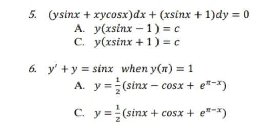 Solved 5. (ysinx + xycosx) dx + (xsinx + 1)dy = 0 A. y(xsinx | Chegg.com