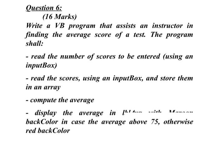 Solved Question 6: (16 Marks) Write a VB program that | Chegg.com