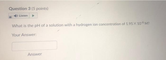 Solved Question 2 (5 points) Listen → What is the pH of a | Chegg.com