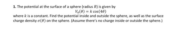 Solved 1. The potential at the surface of a sphere (radius | Chegg.com