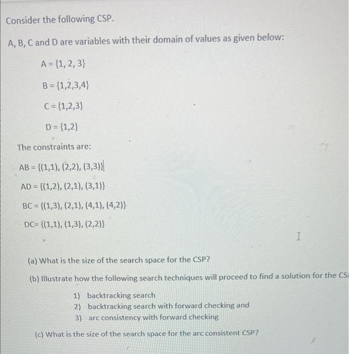 Solved Consider the following CSP. A, B, C and D are | Chegg.com