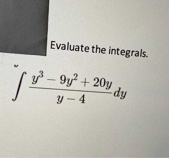 Evaluate the integrals. ∫y−4y3−9y2+20ydy | Chegg.com