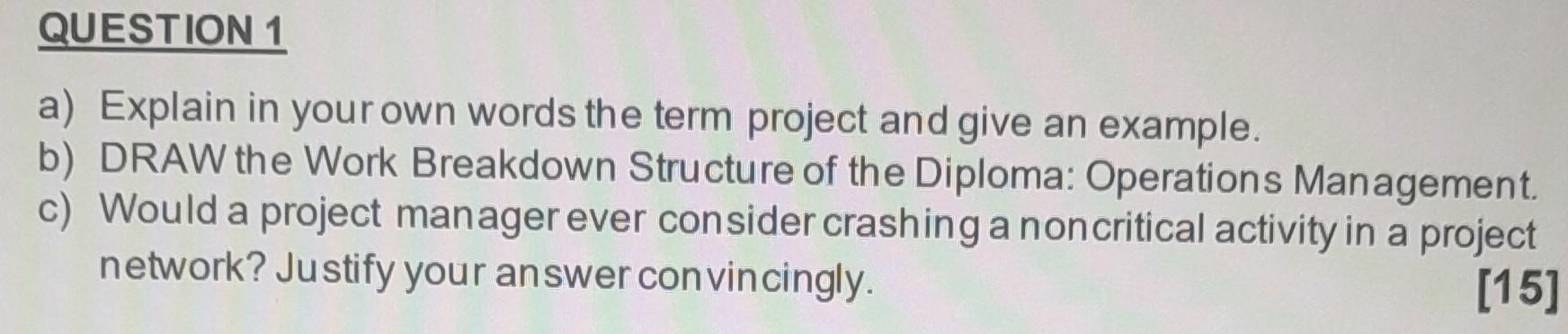 Solved a) Explain in your own words the term project and | Chegg.com