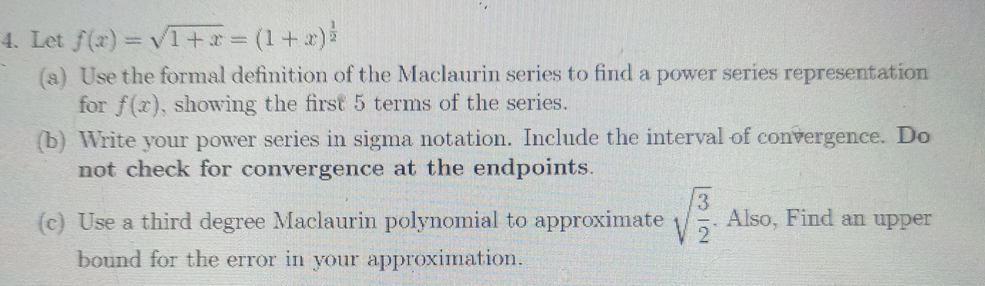 Solved 4. Let f(x) = V1 + x = (1 + x)} (a) Use the formal | Chegg.com