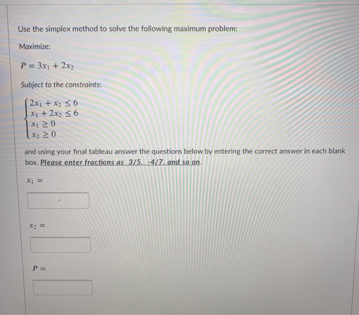 Solved Use the simplex method to solve the following maximum | Chegg.com