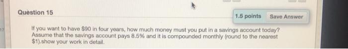 Solved Question 15 1.5 points Save Answer 12 If you want to | Chegg.com