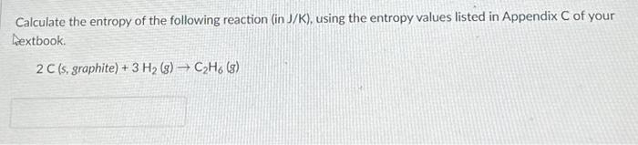 Solved Calculate The Entropy Of The Following Reaction (in | Chegg.com