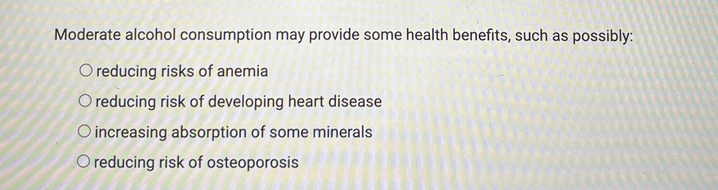 Solved Moderate alcohol consumption may provide some health | Chegg.com