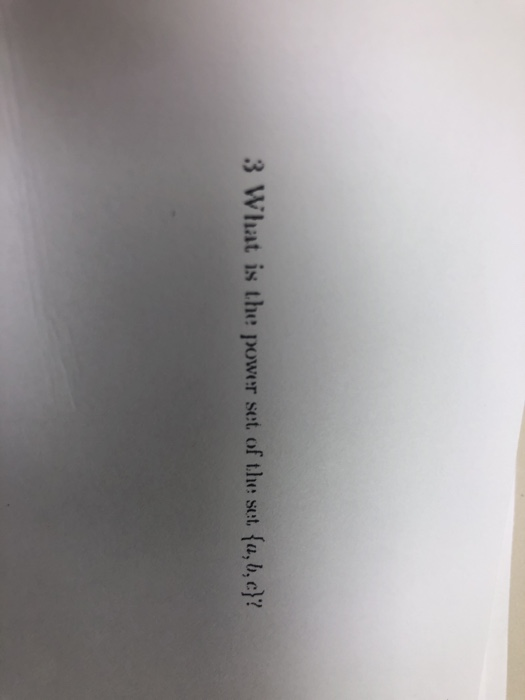 Solved 3 What is the power set of the set {a,b,c}?