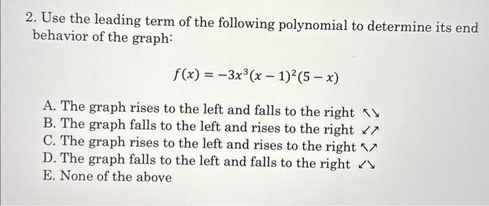 Solved 2. Use The Leading Term Of The Following Polynomial | Chegg.com