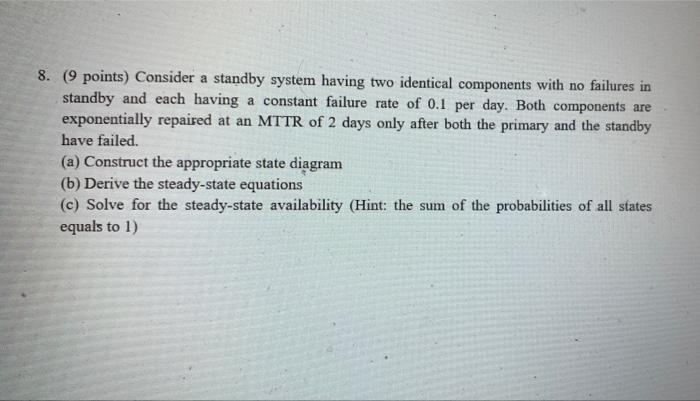 Solved 8. (9 points) Consider a standby system having two | Chegg.com