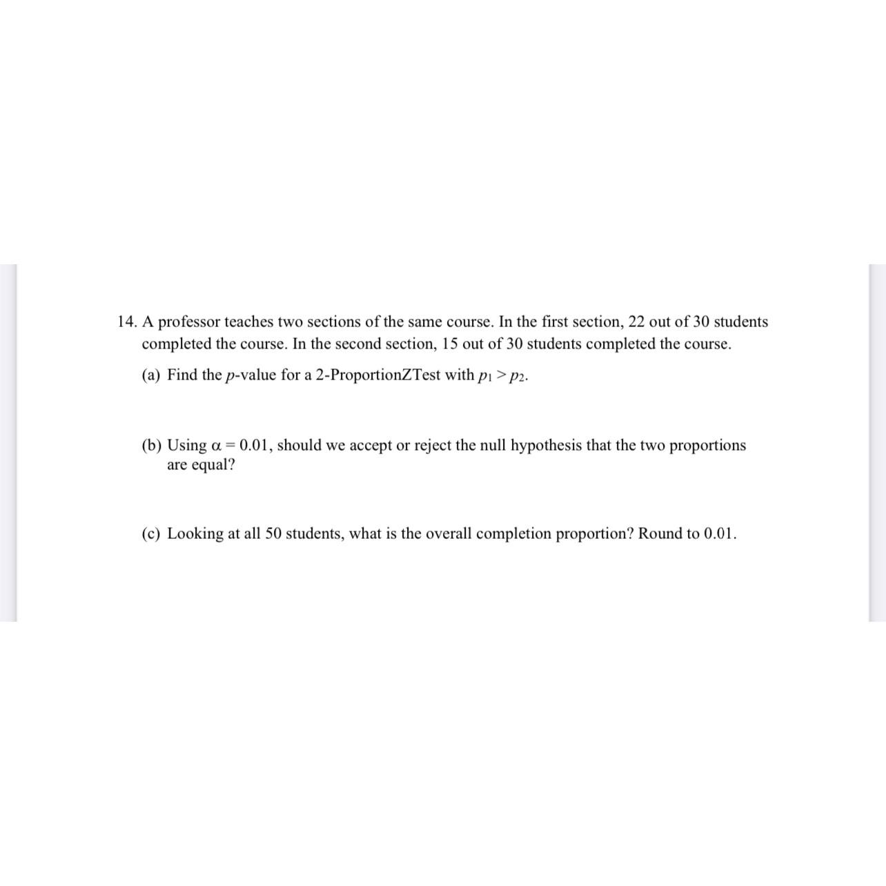 Solved A professor teaches two sections of the same course. | Chegg.com