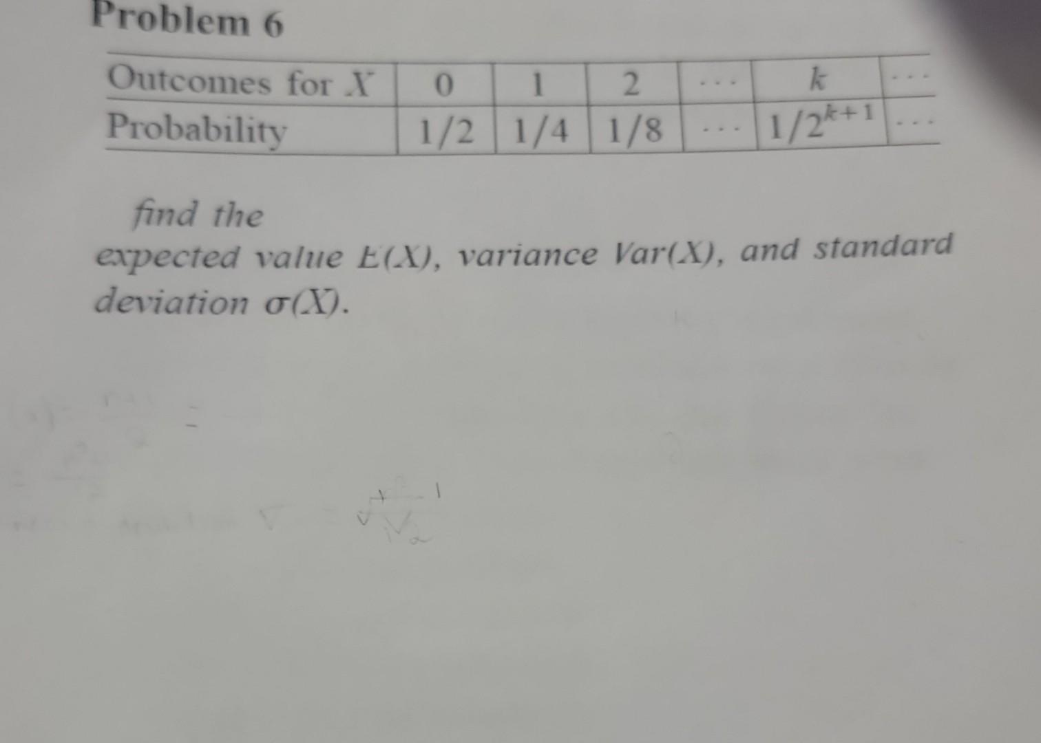 Solved Problem 6 find the expected value E(X), variance | Chegg.com