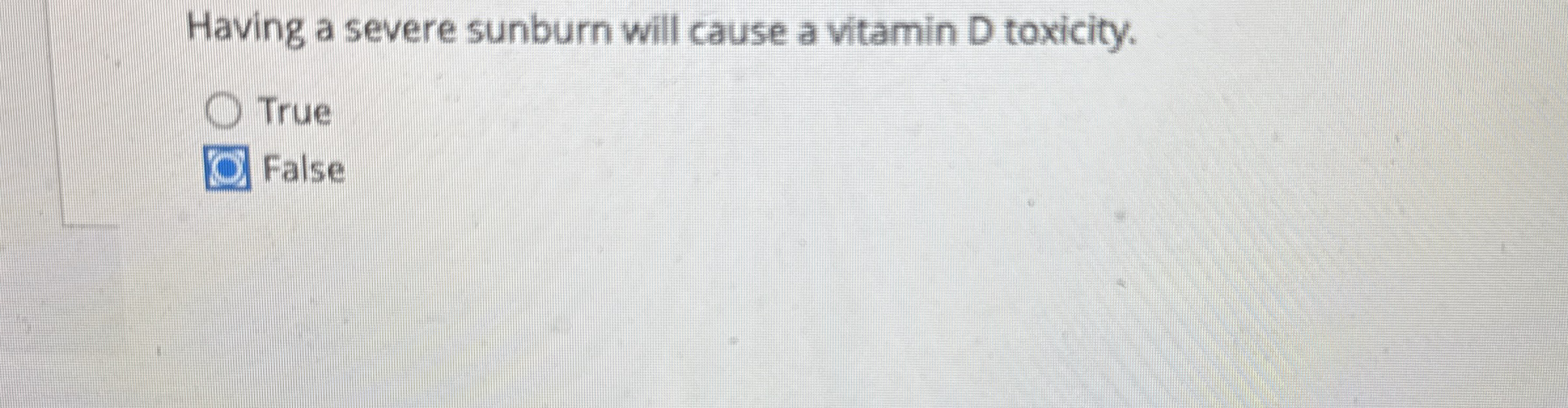 Solved Having a severe sunburn will cause a vitamin D | Chegg.com
