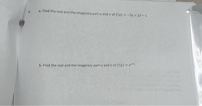 Solved 4. a. Find the real and the imaginary part u and v of | Chegg.com