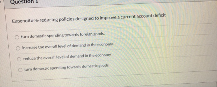 solved in order to decrease spending in the economy, a... Solved Expenditure-reducing policies designed to improve a | Chegg.com