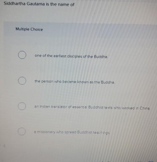 Solved Siddhartha Gautama is the name of Multiple Choice one | Chegg.com