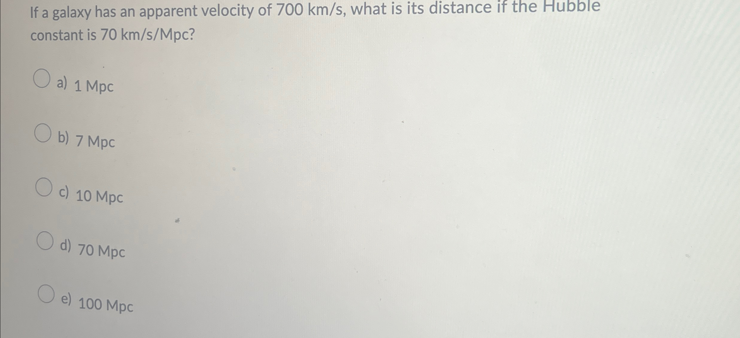 Solved If a galaxy has an apparent velocity of 700kms, ﻿what | Chegg.com