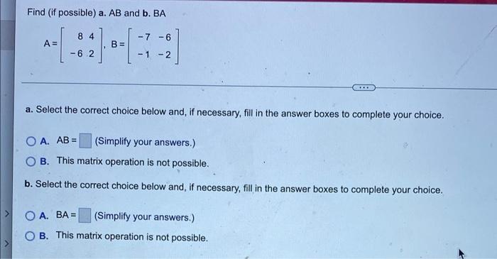 Solved Find (if Possible) A. AB And B. BA A = 84 -6.2 B= | Chegg.com