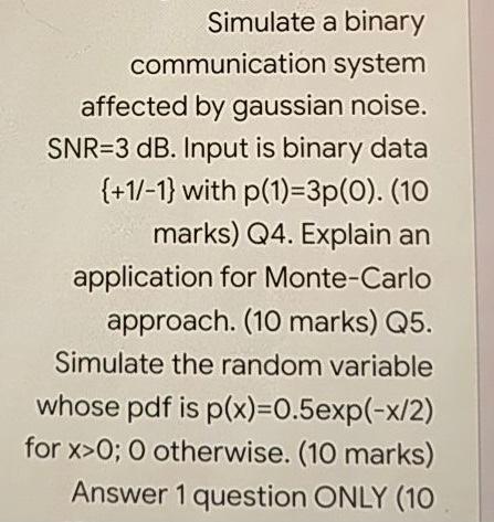 Solved Simulate A Binary Communication System Affected By | Chegg.com