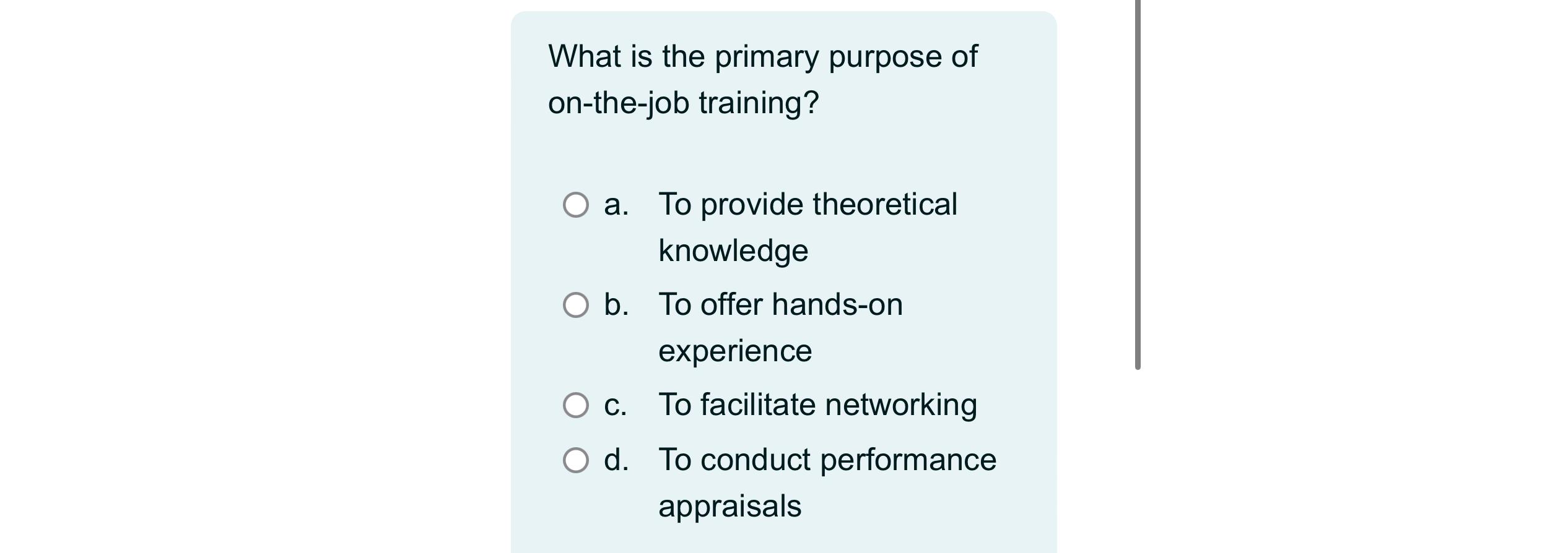 Solved What is the primary purpose of onthejob training?a.