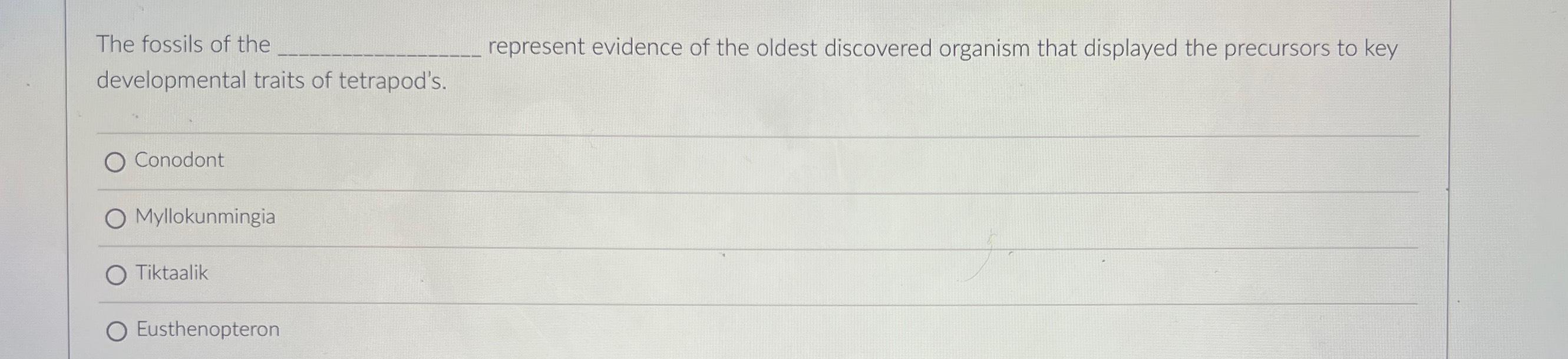 Solved The fossils of the represent evidence of the oldest | Chegg.com