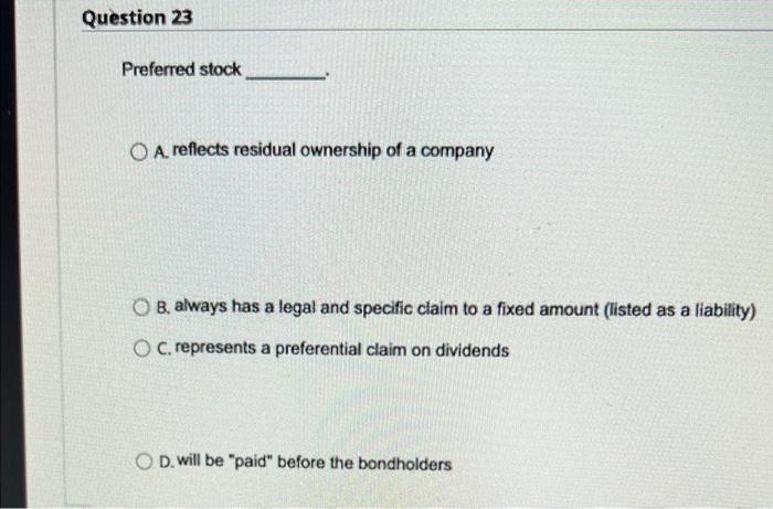 Solved Question 23 Preferred Stock O A Reflects Residual | Chegg.com