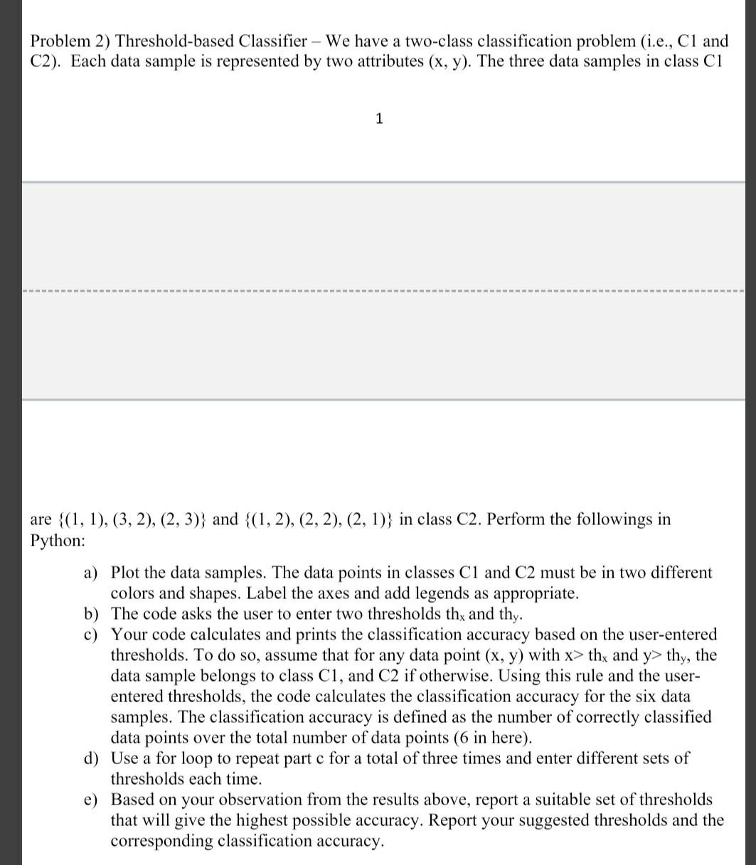 Solved Problem 2) Threshold-based Classifier - We have a | Chegg.com