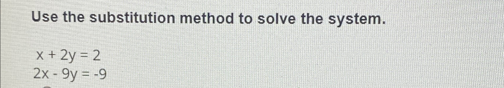 Solved Use the substitution method to solve the | Chegg.com