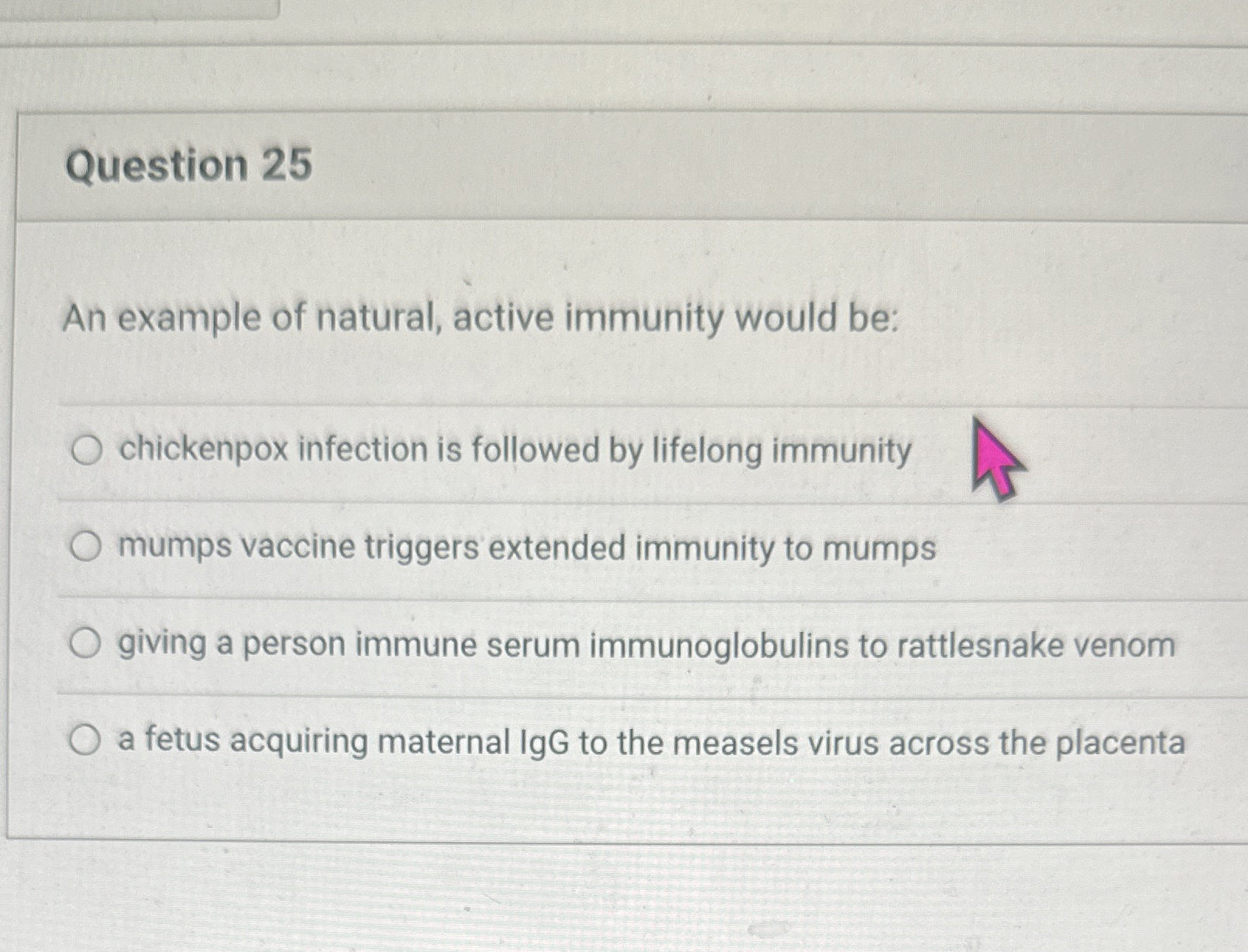 Solved Question 25An example of natural, active immunity | Chegg.com