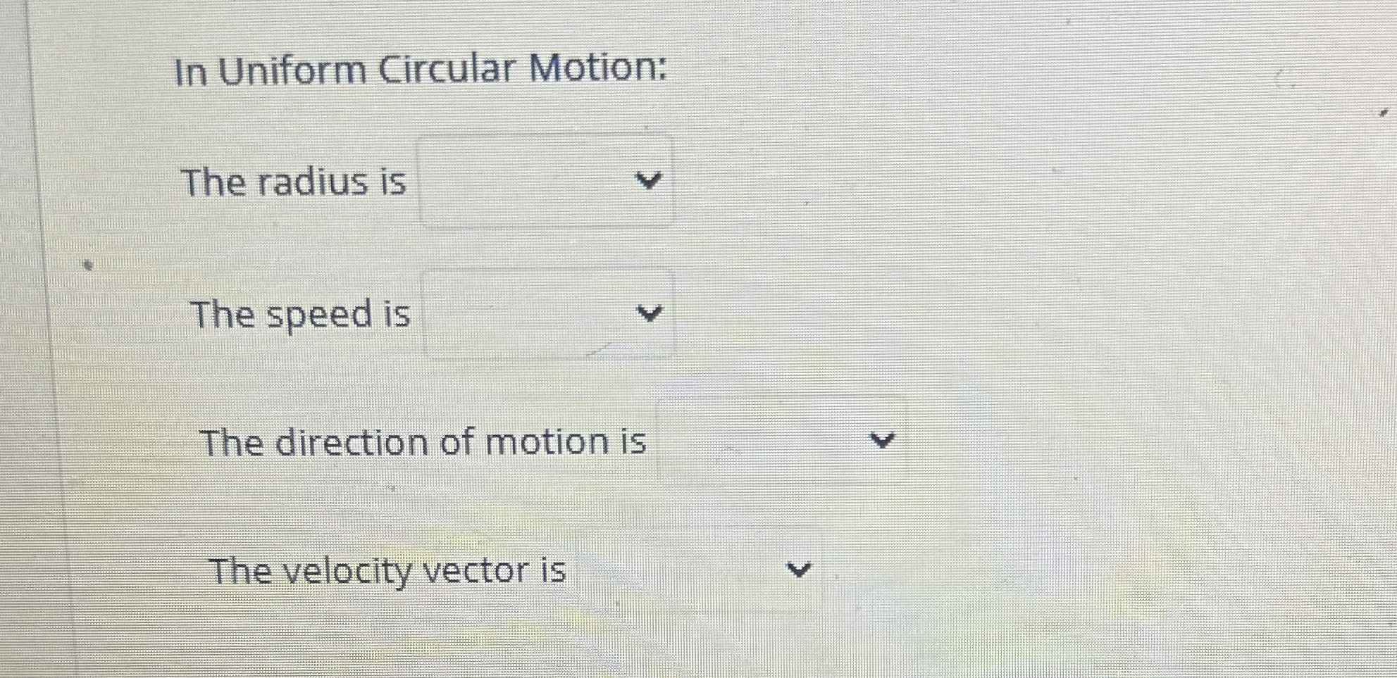 Solved In Uniform Circular Motion constant or changingThe