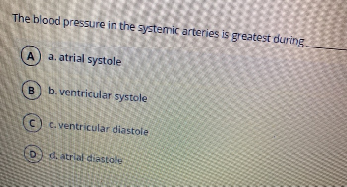 Solved The blood pressure in the systemic arteries is | Chegg.com