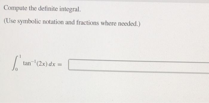 Solved Compute the definite integral. (Use symbolic notation | Chegg.com