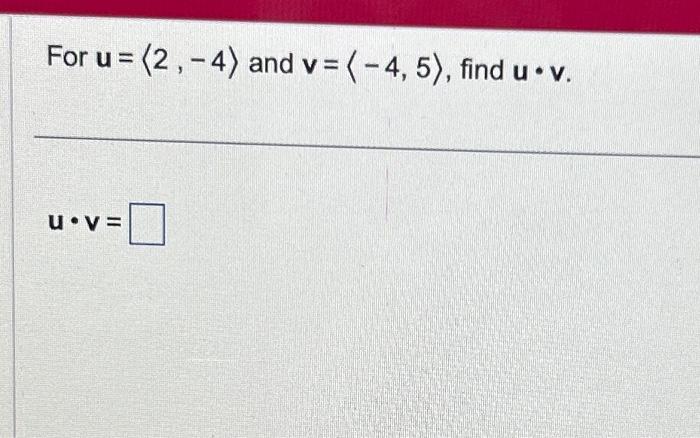 Solved For \\( \\mathbf{u}=\\langle 2,-4\\rangle \\) And \\( | Chegg.com